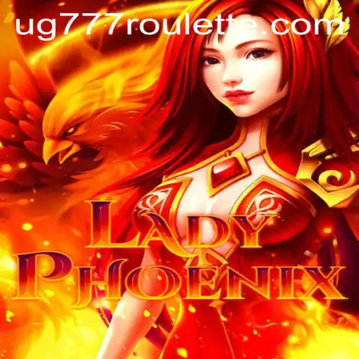 LadyPhoenix: A Mesmerizing Adventure in the World of ug777